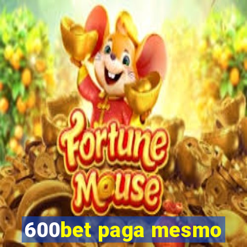 600bet paga mesmo